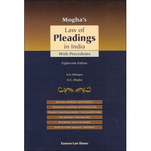 Mogha's Law of Pleadings in India with Precedents [HB] by S. N. Dhindra & G. C. Mogha - Eastern Law House